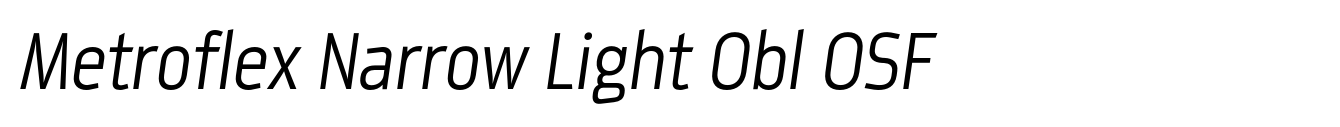 Metroflex Narrow Light Obl OSF